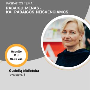 Susitikimas su psichoterapeute Jurga Dapkevičiene „Pabaigų menas - kai pabaigos neišvengiamos“