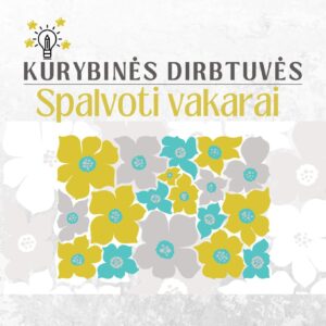 Kūrybinės dirbtuvės „Spalvoti vakarai”