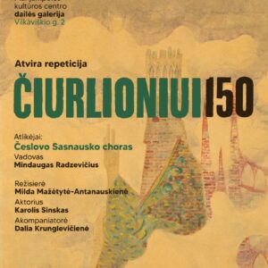ATVIRA REPETICIJA „ČIURLIONIUI 150“