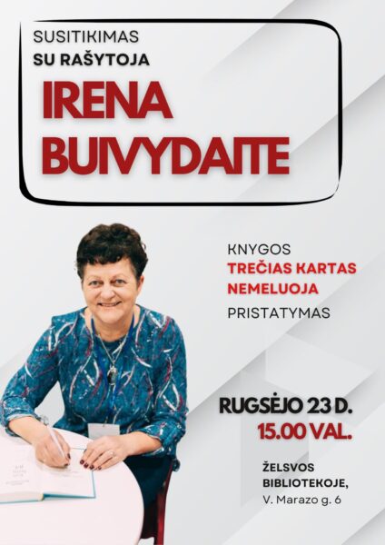 Susitikimas su rašytoja Irena Buivydaite. Knygos „Trečias kartas nemeluoja“ pristatymas