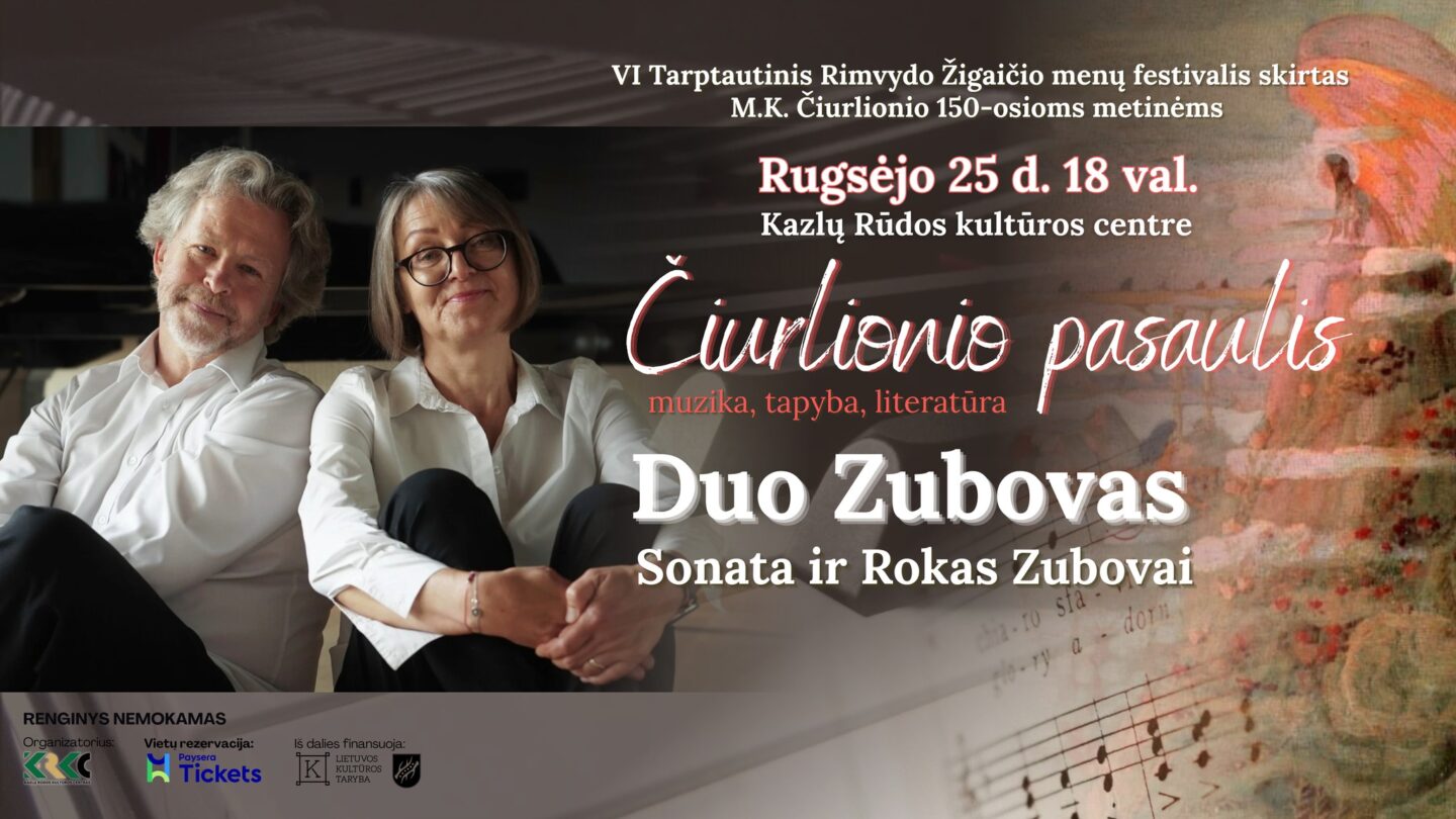 DUO ZUBOVAS (Sonata ir Rokas Zubovai) su programa ČIURLIONIO PASAULIS - muzika, tapyba, literatūra