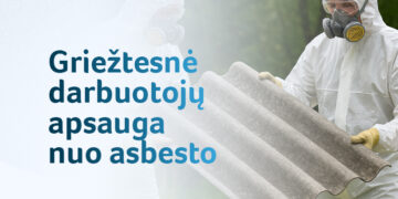 Griežtesnė darbuotojų apsauga nuo asbesto
