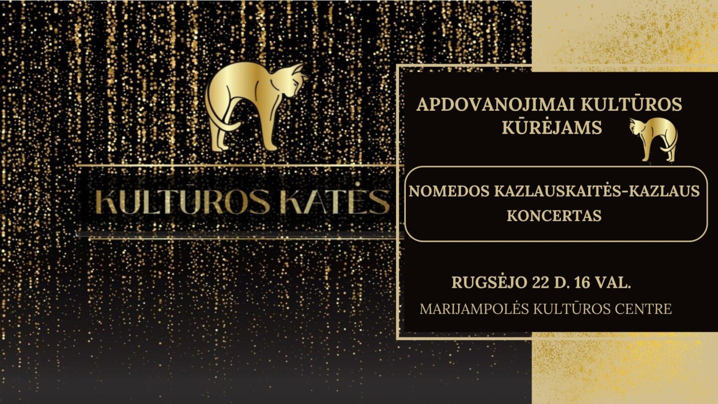 KULTŪROS KATĖS ir Nomedos Kazlaus koncertas