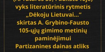 Literatūrinis rytmetis „Dėkoju Lietuvai...“, skirtas A. Grybino-Fausto 105-osioms gimimo metinėms