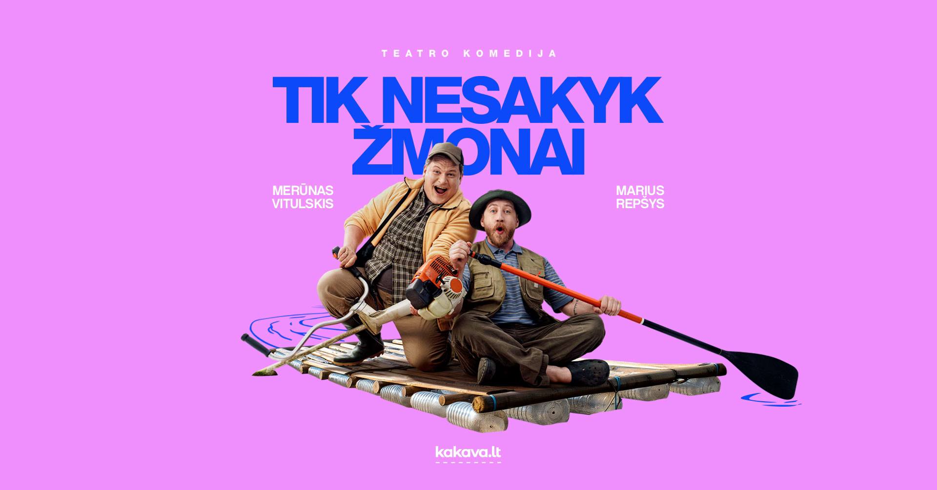 Teatro komedija „TIK NESAKYK ŽMONAI“ | Marijampolė
