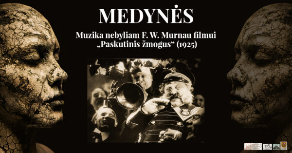 MUZIKA NEBYLIAM F. W. MURNAU FILMUI „PASKUTINIS ŽMOGUS“ (1925). Ansamblis „XYLOS“ (Lenkija, Lietuva)