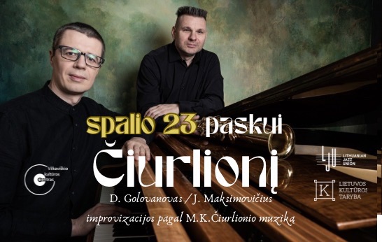 Paskui Čiurlionį - improvizacijos pagal M.K.Čiurlionio muziką | VILKAVIŠKIS
