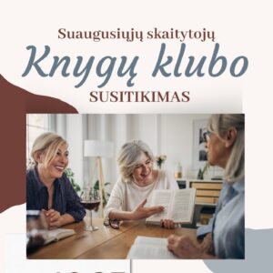 SUAUGUSIŲJŲ SKAITYTOJŲ KNYGŲ KLUBO SUSITIKIMAS