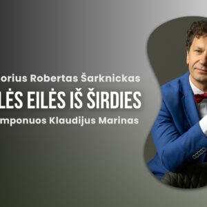 „Meilės eilės iš širdies“. Aktorius Robertas Šarknickas