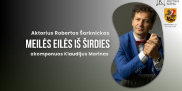 „Meilės eilės iš širdies“. Aktorius Robertas Šarknickas