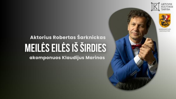 „Meilės eilės iš širdies“. Aktorius Robertas Šarknickas