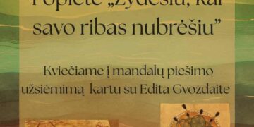 Popietė „Žydėsiu, kai savo ribas nubrešiu“