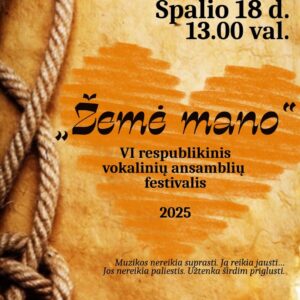 VI respublikinis vokalinių ansamblių festivalis „Žemė mano“