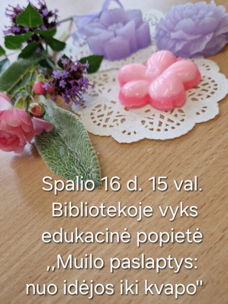 Edukacinė popietė „Muilo paslaptys: nuo idėjos iki kvapo“
