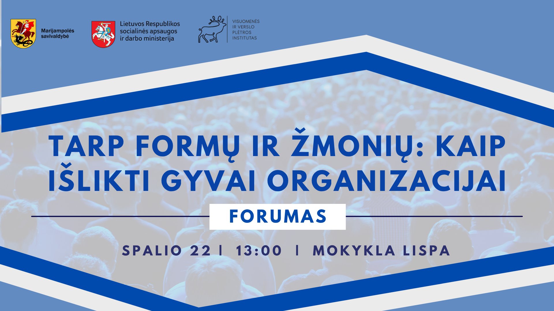 Forumas „Tarp formų ir žmonių: kaip išlikti gyvai organizacijai“