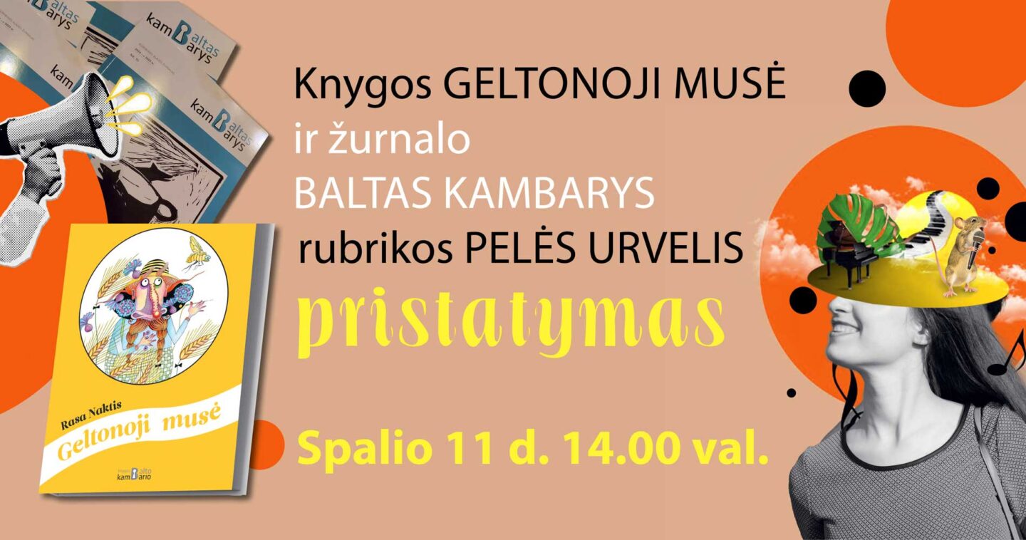 Knygos „Geltonoji musė“ ir žurnalo „Baltas kambarys“ rubrikos „Pelės urvelis“ pristatymas