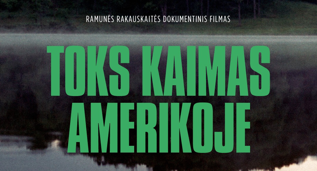 R. Rakauskaitės filmo „Toks kaimas Amerikoje“ premjera ir susitikimas su kūrėjais