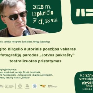 Sigito Birgelio autorinis poezijos vakaras ir fotografijų parodos „Jotvos pakrašty“ teatralizuotas pristatymas