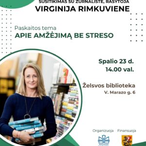 Susitikimas su žurnaliste, rašytoja Virginija Rimkuviene „Apie amžėjimą be streso“