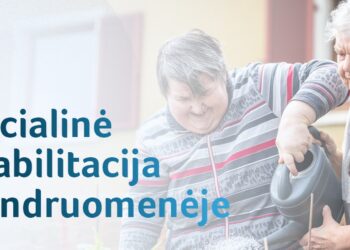 Žmonėms su negalia – socialinė reabilitacija bendruomenėje