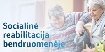 Žmonėms su negalia – socialinė reabilitacija bendruomenėje