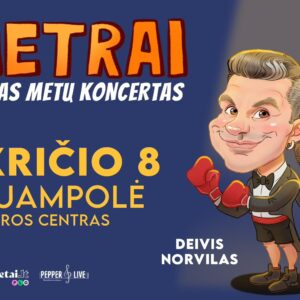 2 METRAI: Deivis Norvilas ir Rafailas Karpis | Marijampolė