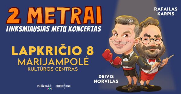 2 METRAI: Deivis Norvilas ir Rafailas Karpis | Marijampolė