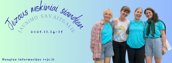 JAUNIMO SAVAITGALIS „JĖZAUS MOKINIAI ŠIANDIEN“