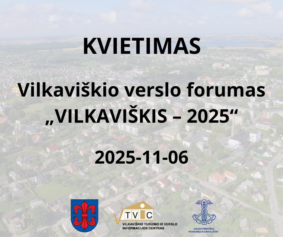 Vilkaviškio verslo forumas „VILKAVIŠKIS – 2025“