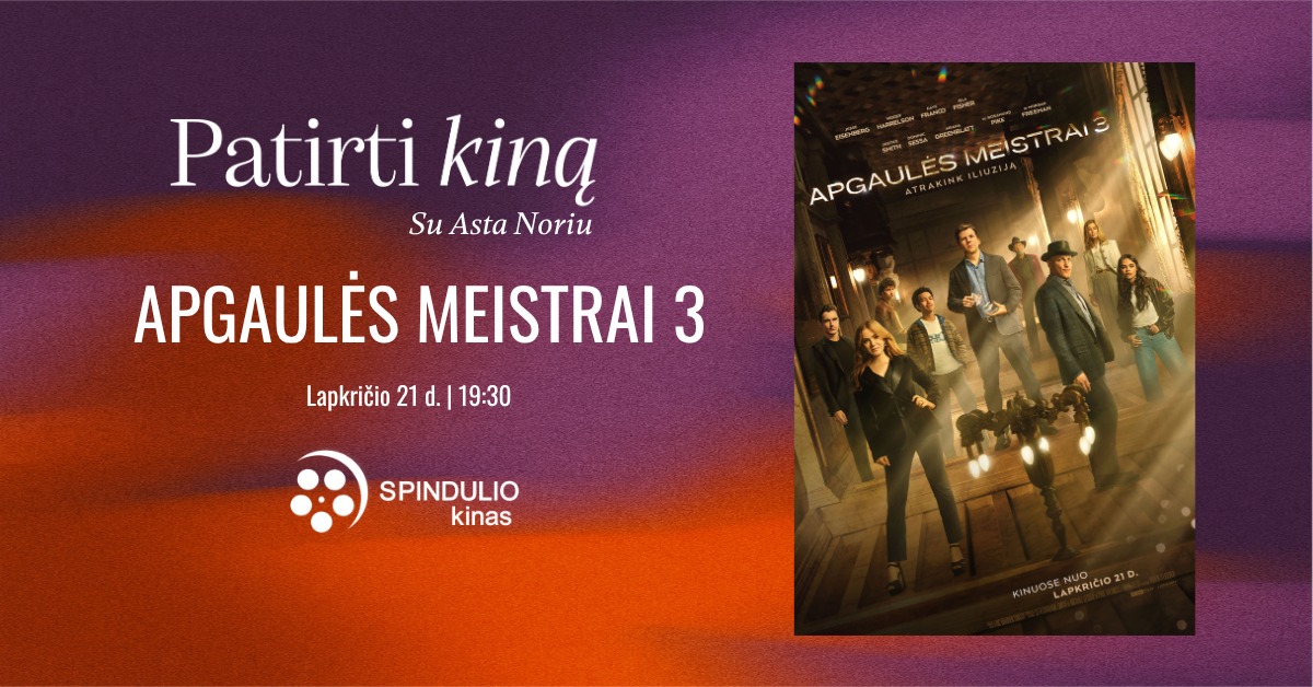 PATIRTI KINĄ. „APGAULĖS MEISTRAI 3“ premjera MARIJAMPOLĖJE