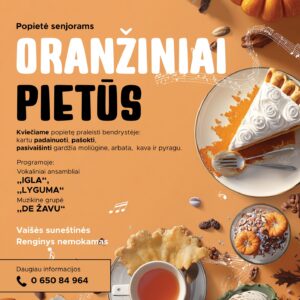 POPIETĖ SENJORAMS | ORANŽINIAI PIETŪS | SASNAVA
