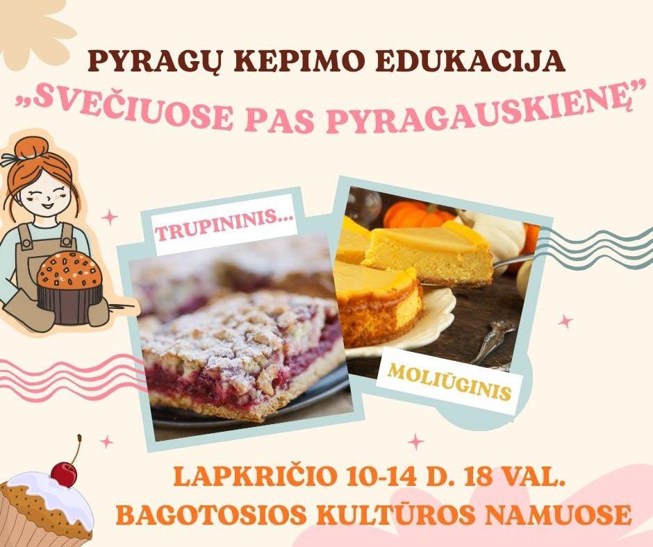 Pyragų kepimo edukacija „Svečiuose pas pyragauskienę“