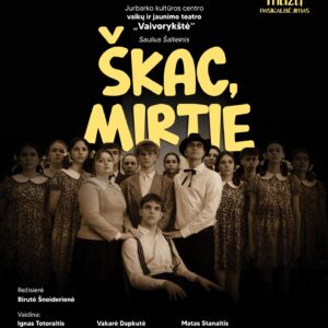 SPEKTAKLIS „ŠKAC, MIRTIE“
