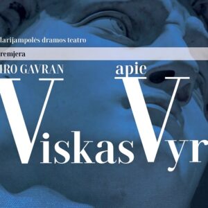 SPEKTAKLIS „VISKAS APIE VYRUS“
