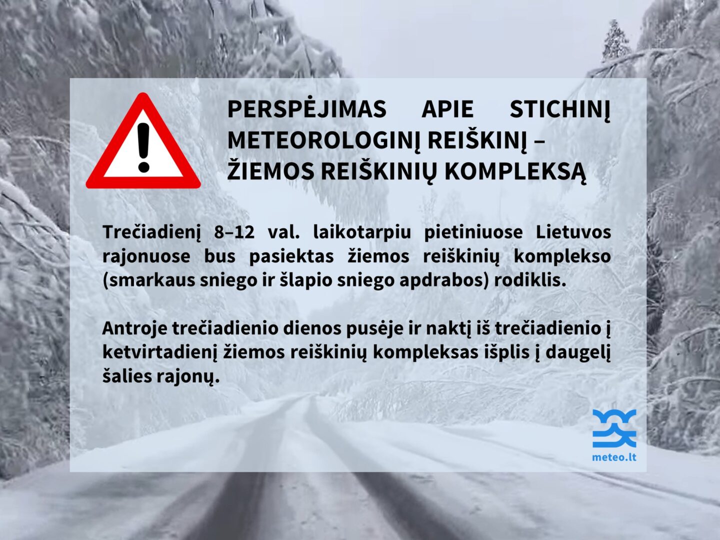 Svarbus pranešimas:  numatomas gausus sniegas