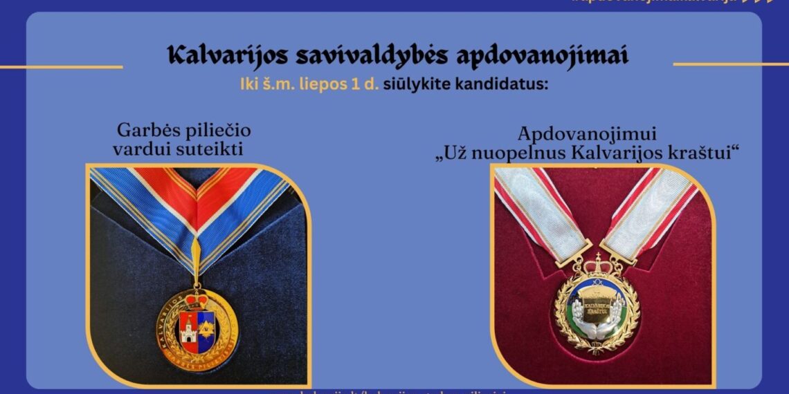 Kviečiama teikti pasiūlymus Kalvarijos savivaldybės Garbės piliečio vardui suteikti bei apdovanojimui „Už nuopelnus Kalvarijos kraštui“ suteikti