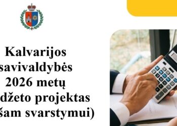 Teikiamas svarstymui Kalvarijos savivaldybės 2026 metų biudžeto projektas
