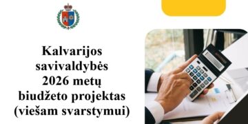 Teikiamas svarstymui Kalvarijos savivaldybės 2026 metų biudžeto projektas