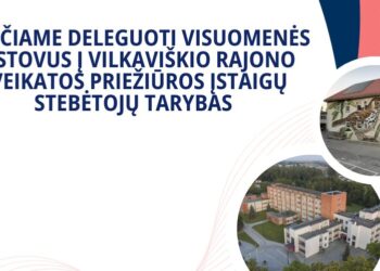 Kviečiama deleguoti visuomenės atstovus į Vilkaviškio rajono sveikatos priežiūros įstaigų stebėtojų tarybas
