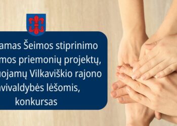 Skelbiamas konkursas Vilkaviškio rajono savivaldybės Šeimos stiprinimo programos priemonėms finansuoti