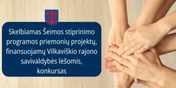 Skelbiamas konkursas Vilkaviškio rajono savivaldybės Šeimos stiprinimo programos priemonėms finansuoti