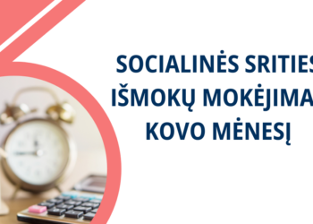 Socialinės išmokos Vilkaviškio rajono savivaldybės gyventojus pasieks jau nuo kovo 10 dienos