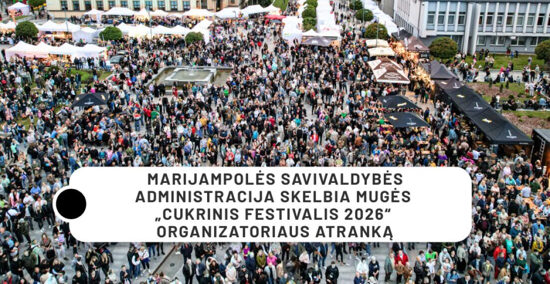 Marijampolės savivaldybės administracija skelbia mugės „CUKRINIS FESTIVALIS 2026“ organizatoriaus atranką