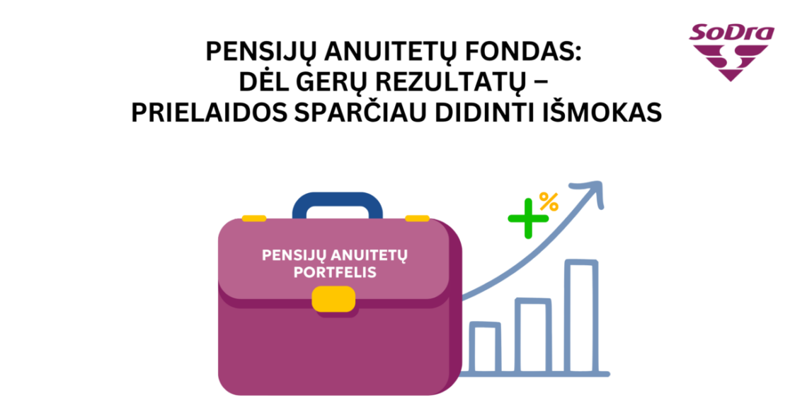 Pensijų anuitetų fondo rezultatai geresni nei planuota – atsiveria galimybės didinti išmokas