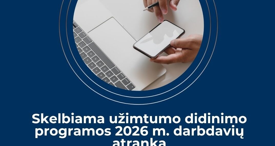 Skelbiama užimtumo didinimo programos 2026 m. darbdavių atranka
