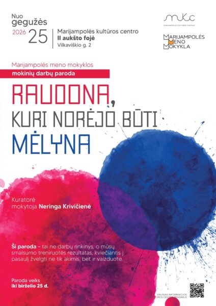 MARIJAMPOLĖS MENO MOKYKLOS MOKINIŲ DARBŲ PARODA „RAUDONA, KURI NORĖJO BŪTI MĖLYNA“ | MARIJAMPOLĖ