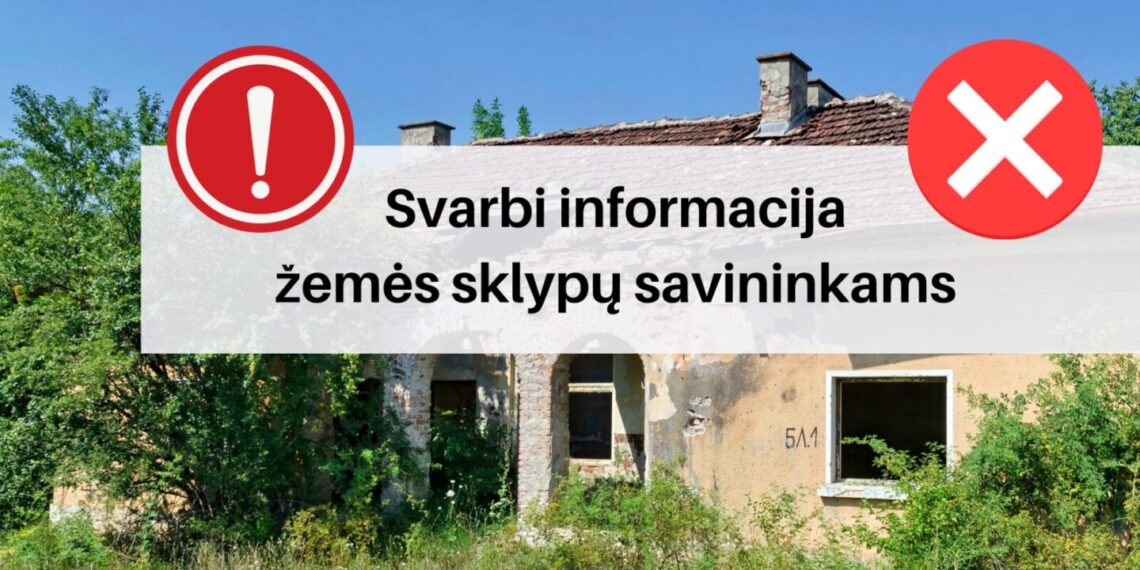 Kazlų Rūdos savivaldybės reikalavimas: sklypų valdytojai privalo užtikrinti estetišką aplinką