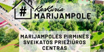 „Kas kuria Marijampolę?“: Marijampolės pirminės sveikatos priežiūros centras