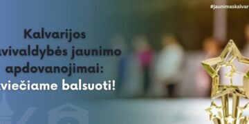 Kalvarijos savivaldybės administracija ir JRT kviečia atiduoti balsą jaunimo apdovanojimuose