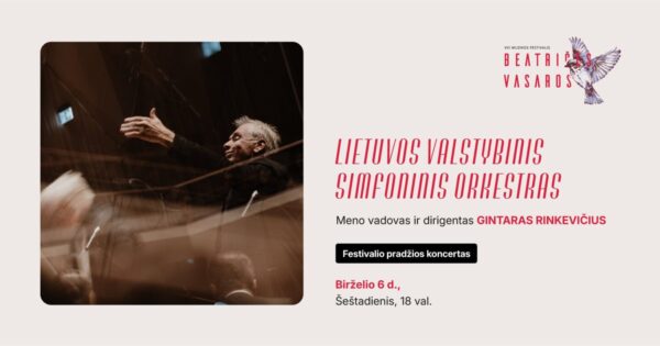 Muzikos festivalis „Beatričės vasaros" - LIETUVOS VALSTYBINIS SIMFONINIS ORKESTRAS